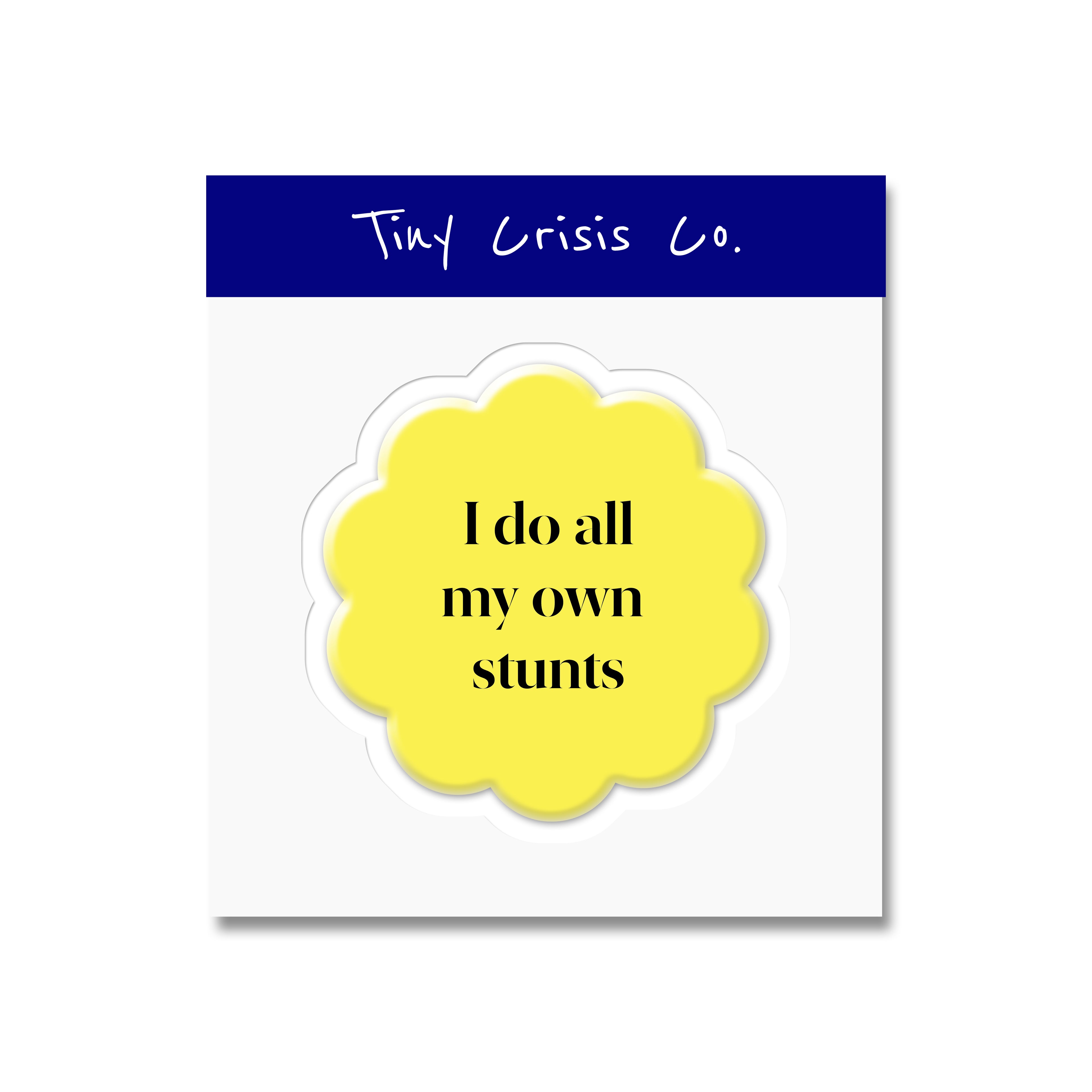 I Do All My Own Stunts 3D Sticker